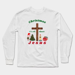 Christmas it's all about Jesus Long Sleeve T-Shirt